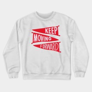 Keep Moving Forward (variant) Crewneck Sweatshirt